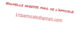 Nouvelle adresse mail de l’amicale:  1rtpamicale@gmail.com